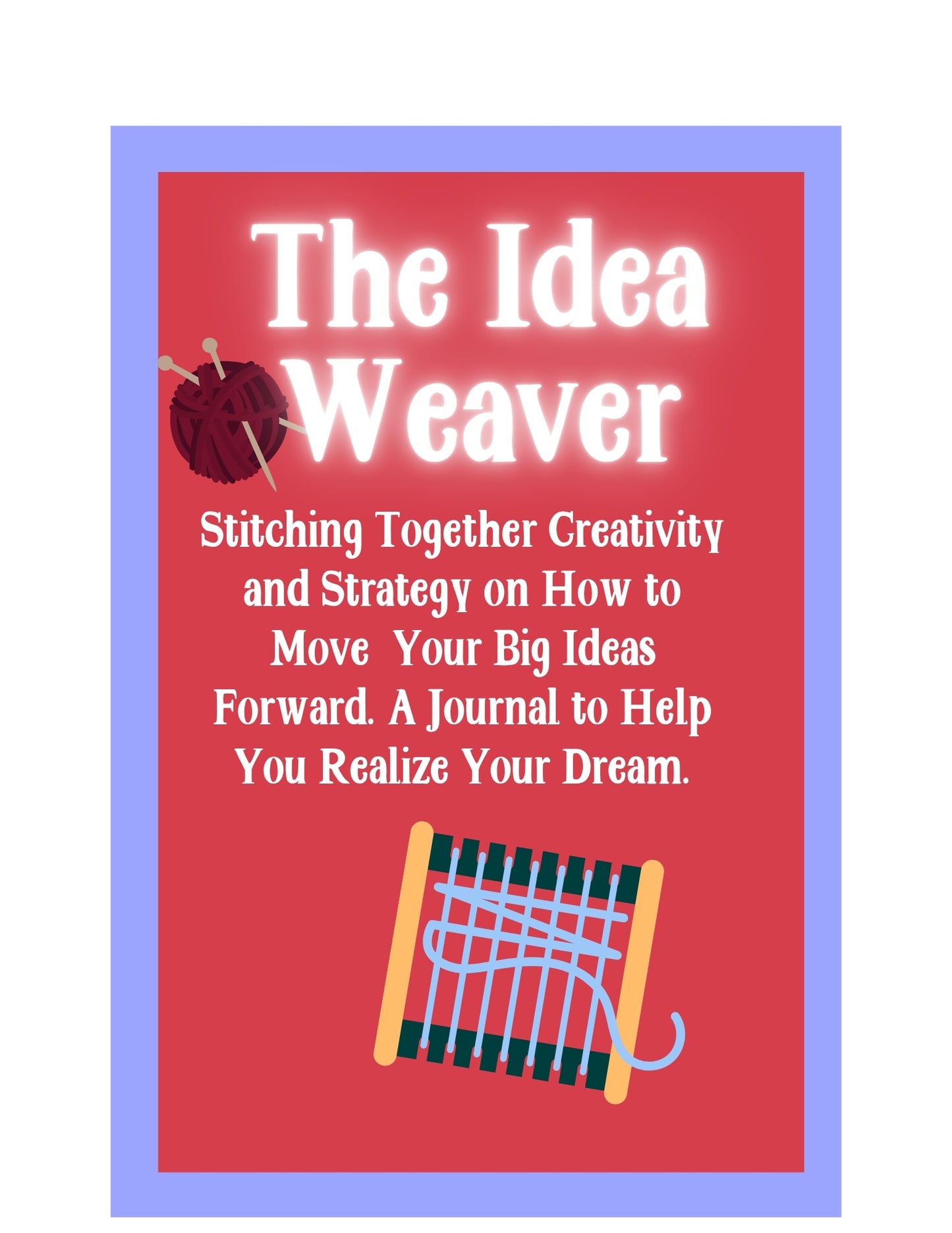 The Idea Weaver Digital Journal